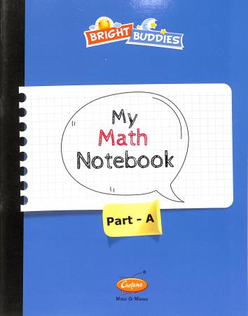 Book cover number 1 for Bright Buddies My Math Notebook Part A written by NA published by Chetana Publications Pvt Ltd