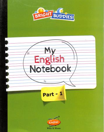 Book cover number 1 for Bright Buddies My English Notebook Part 1 written by NA published by Chetana Publications Pvt Ltd