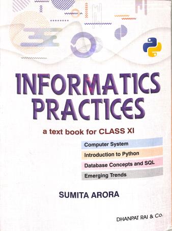 Book cover number 1 for Informatics Practices A Text Book For Class 11 (2026) written by Sumit Arora published by Dhanpat Rai & Co. (Pvt.) Ltd.