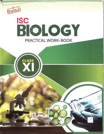 Book cover number 1 for ISC Biology Practical Work-Book Class 11 written by S. C. Tripathi, Manoj K. Saxena published by Shri Balaji Publications