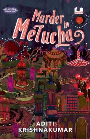 Book cover number 1 for Murder In Melucha (Meandering Magicians Series Book 2) written by Aditi Krishnakumar published by Duckbill