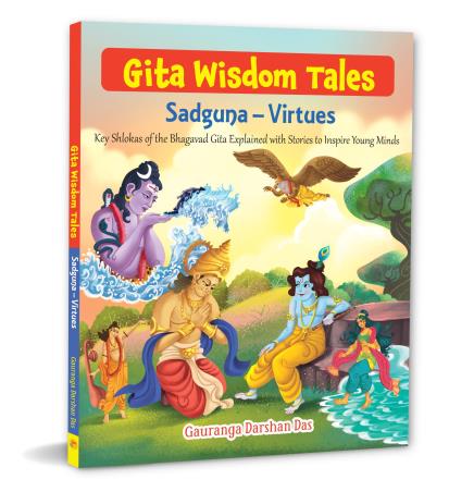 Book cover number 1 for Gita Wisdom Tales Sadguna - Virtues written by Gauranga Darshan Das published by Om Books