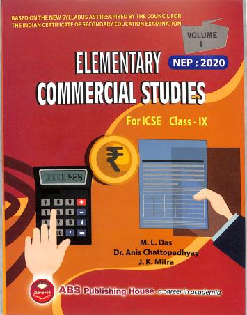 Book cover number 1 for Elementary Commercial Studies For ICSE Class 9 Volume 1 (16th Edition 2025-26) NEP 2020 written by J. K. Mitra, Anis Chattopadhyay, M. L. Das published by ABS Publishing House