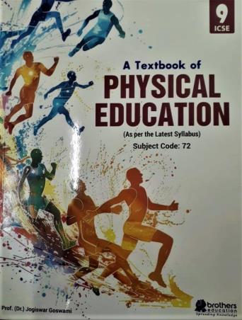 Book cover number 1 for A Textbook Of Physical Education 9 (ICSE) written by Jogiswar Goswami published by Brothers Education