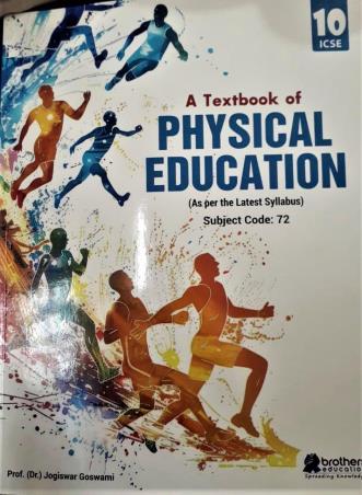 Book cover number 1 for A Textbook Of Physical Education 10 (ICSE) written by Jogiswar Goswami published by Brothers Education