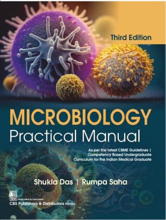 Book cover number 1 for Microbiology Practical Manual written by Rumpa Saha, Sukla Das published by CBS Publishers & Distributors Pvt. Ltd.