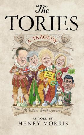 Book cover number 1 for The Tories : A Tragedy written by Henry Morris published by Mudlark