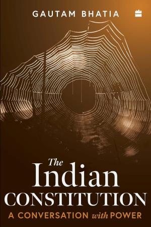 Book cover number 1 for The Indian Constitution : A Conversations With Power written by Gautam Bhatia published by Harper Collins Publishers