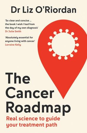 Book cover number 1 for The Cancer Roadmap : New Science Backed Guide To Your Cancer Treatment Path written by Liz O’Riordan published by Thorsons