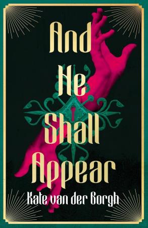 Book cover number 1 for And He Shall Appear written by Kate Van Der Borgh published by Fourth Estate