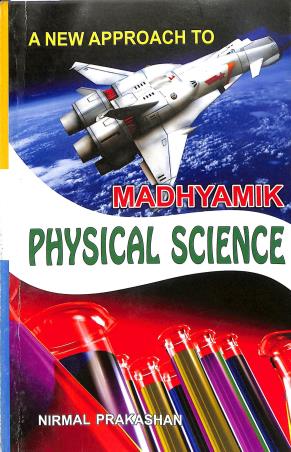 Book cover number 1 for A New Approach To Madhyamik Physical Science Class 9 written by NA published by Nirmal Prakashan