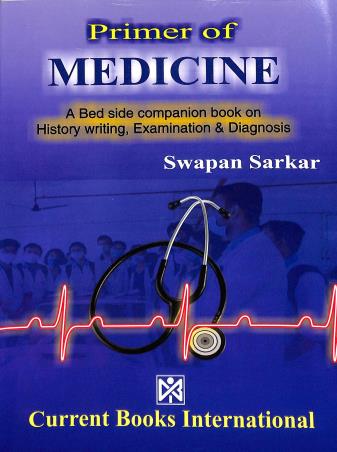 Book cover number 1 for Primer Of Medicine written by Swapan Sarkar published by Current Books International