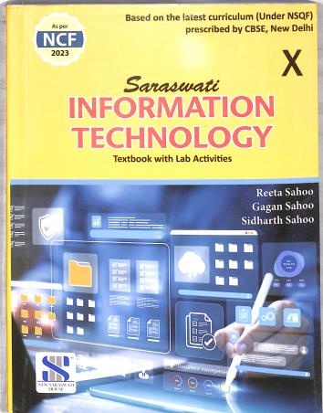 Book cover number 1 for Information Technology Class 10 CBSE (Textbook With Lab Activities) NCF 2023 written by Reeta Sahoo, Gagan Sahoo, Sidharth Sahoo published by New Saraswati House (India) Pvt. Ltd.