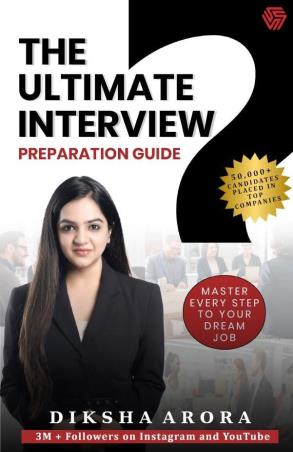 Book cover number 1 for The Ultimate Interview Preparation Guide written by Diksha Arora published by Invincible Publishers