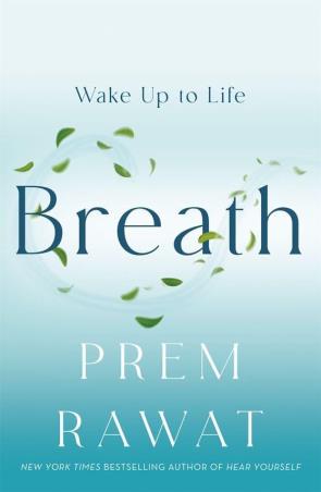 Book cover number 1 for Breath written by Prem Rawat published by St. Martin's Essentials