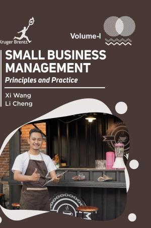 Book cover number 1 for Small Business Management : Principles And Practice Volume 1 written by XI Wang, Li Cheng published by Kruger Brentt Publishers