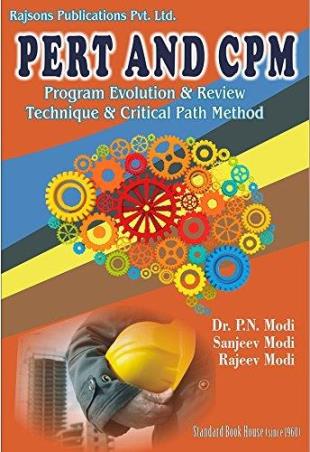 Book cover number 1 for Pert And CPM (Program Evolution & Review Technique & Cirtical Path Method) written by P. N. Modi, Sanjeev Modi, Rajeev Modi published by Standard Book House