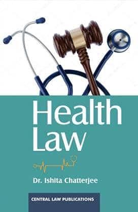Book cover number 1 for Health Law written by Ishita Chatterjee published by Central Law Publication