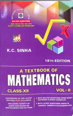 Book cover number 1 for A Textbook Of Mathematics Volume 2 Class 12 CBSE (18th Edition) written by K. C. Sinha published by Rastogi Publications