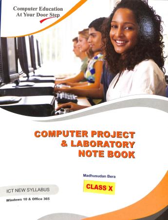 Book cover number 1 for Computer Project & Laboratory Note Book (ICT New Syllabus) Class 10 Windows 10 & Office 365 written by Madhusudan Bera published by Swaralipi