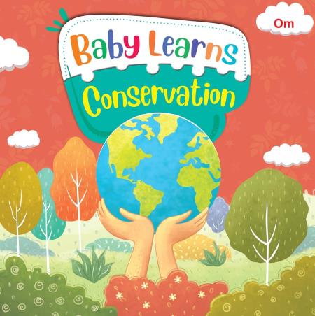 Book cover number 1 for Baby Learns Conservation written by NA published by Om Books