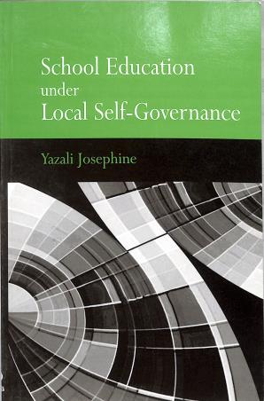 Book cover number 1 for School Education Under Local Self-Governance written by Yazali Josephine published by Shipra Publications