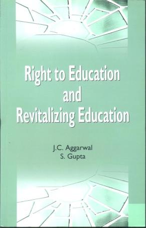 Book cover number 1 for Right To Education And Revitalizing Education written by J. C. Aggarwal, S. Gupta published by Shipra Publications