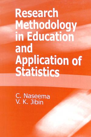 Book cover number 1 for Researtch Methodology In Education And Application Of Statistics written by C. Naseema, V. K. Jibin published by Shipra Publications
