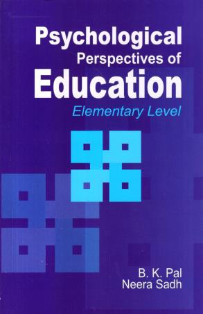 Book cover number 1 for Psychological Perspectives Of Education Elementary Level written by B. K. Pal, Neera Sadh published by Shipra Publications