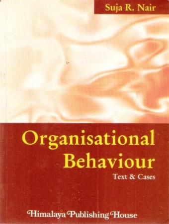 Book cover number 1 for Organisational Behaviour - Text And Cases written by Suja R. Nair published by Himalaya Publishing House