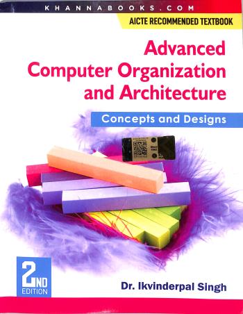 Book cover number 1 for Advanced Computer Organization And Architecture (Concepts And Designs) written by Ikvinderpal Singh published by Khanna Publishing House