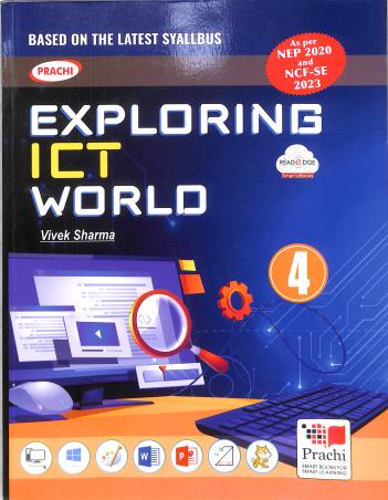 Book cover number 1 for Exploring ICT World 4 (NEP 2020 / NCF 2023) written by Vivek Sharma published by Prachi (India) Pvt. Ltd.