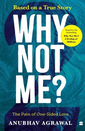 Book cover number 1 for Why Not Me? - 2 (The Pain of One-Sided Love) written by Anubhav Agrawal published by Oxford University Press