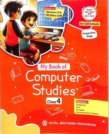 Book cover number 1 for My Book Of Computer Studies Book 4 (ICSE) NEP 2020 / NCF 2023 Preparatory Stage written by Sayan Banerjee published by Goyal Brothers Prakashan