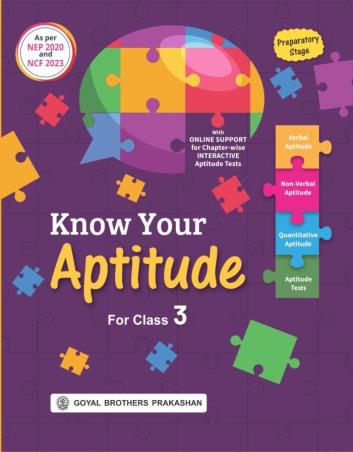 Book cover number 1 for Know Your Aptitude For Class 3 (NEP 2020 / NCF 2023) Preparatory Stage written by R. S. Dhauni, B. B. Bhatnagar, R. Singh published by Goyal Brothers Prakashan