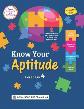 Book cover number 1 for Know Your Aptitude For Class 4 (NEP 2020 / NCF 2023) Preparatory Stage written by R. S. Dhauni, B. B. Bhatnagar, R. Singh published by Goyal Brothers Prakashan