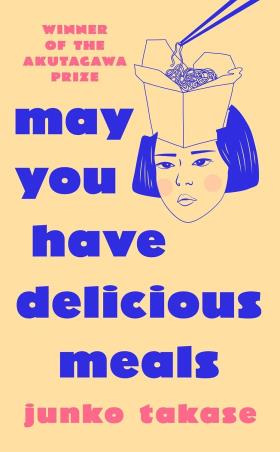 Book cover number 1 for May You Have Delicious Meals written by Junko Takase published by Hutchinson Heinemann