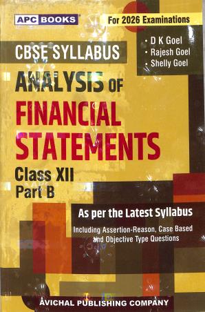 Book cover number 1 for APC Analysis Of Financial Statements Class 12 Part B CBSE (2026 Examinations) written by D. K. Goel, Rajesh Goel, Shelly Goel published by Avichal Publishing Company