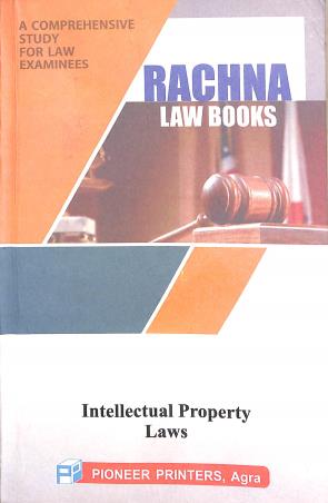 Book cover number 1 for Rachna Law Books : Intellectual Property Laws written by NA published by Pioneer Printers Law Book Publisher
