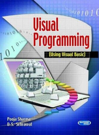 Book cover number 1 for Visual Programming (Using Visual Basic) written by Pooja Sharma, D S Sehrawat published by S. K. Kataria & Sons