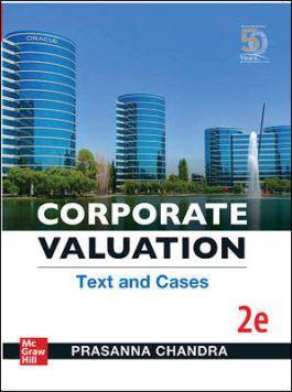 Book cover number 1 for Corporate Valuation : Text And Cases written by Prasanna Chandra published by McGraw Hill Education Private Limited