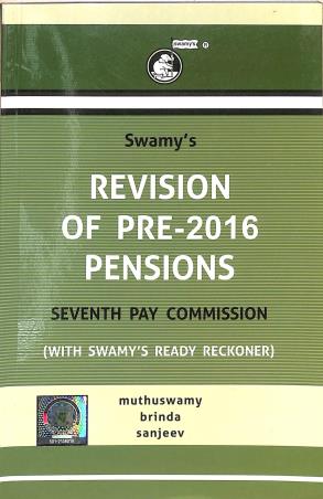 Book cover number 1 for Swamy's Revision Of Pre 2016 Pensions (Seventh Pay Commission) written by NA published by Swamy Publishers (P) Limited