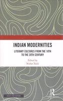 Book cover number 1 for Indian Modernities : Literary Cultures From The 18th To The 20th Century written by Nishat Zaidi published by Routledge