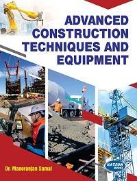 Book cover number 1 for Advanced Construction Techniques And Equipment written by Manoranjan Samal published by S. K. Kataria & Sons
