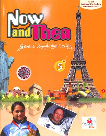 Book cover number 1 for Now And Then 5 (General Knowledge Series) NCF 2023 written by NA published by Wonder Kids