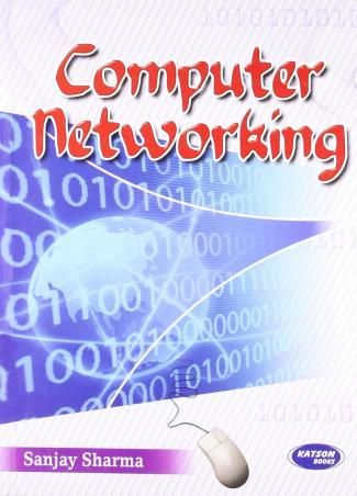 Book cover number 1 for Computer Networking written by Sanjay Sharma published by S. K. Kataria & Sons