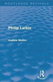 Book cover number 1 for Philip Larkin written by Andrew Motion published by Routledge