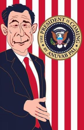 Book cover number 1 for The President Is Coming written by Anuvab  Pal published by Random House