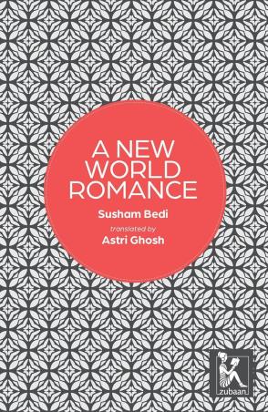 Book cover number 1 for A New World Romance written by Bedi Susham published by Zubaan