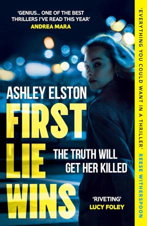 Book cover number 1 for First Lie Wins : The Truth Will Get Her Killed written by Ashley Elston published by Headline Book Publishing